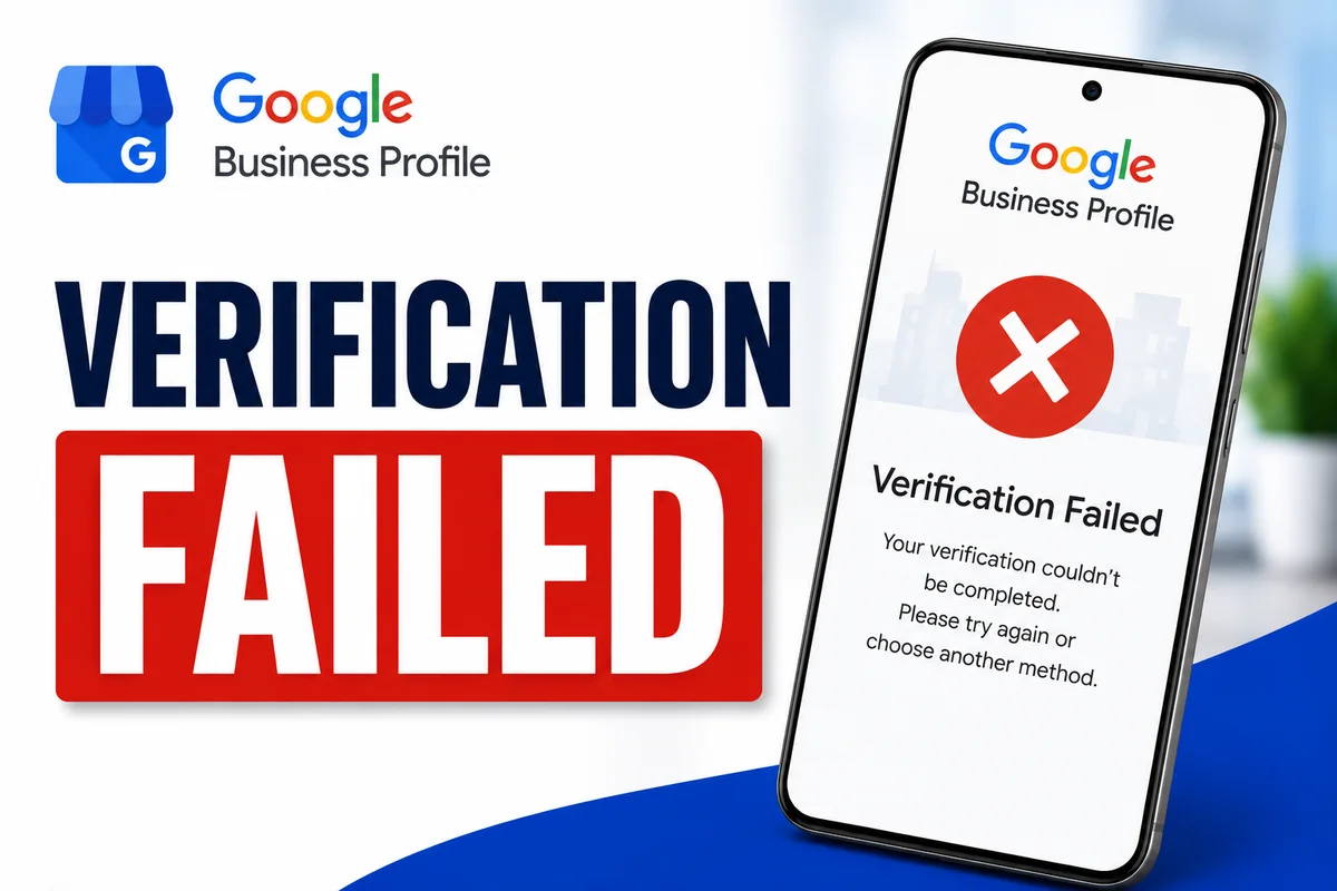 Google Business Profile Verification Failed? Here's What to Do